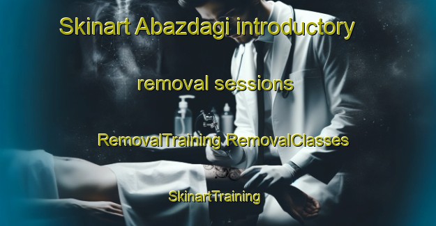 Skinart Abazdagi introductory removal sessions | #RemovalTraining #RemovalClasses #SkinartTraining-Turkey