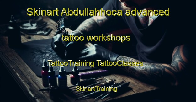 Skinart Abdullahhoca advanced tattoo workshops | #TattooTraining #TattooClasses #SkinartTraining-Turkey