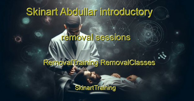 Skinart Abdullar introductory removal sessions | #RemovalTraining #RemovalClasses #SkinartTraining-Turkey