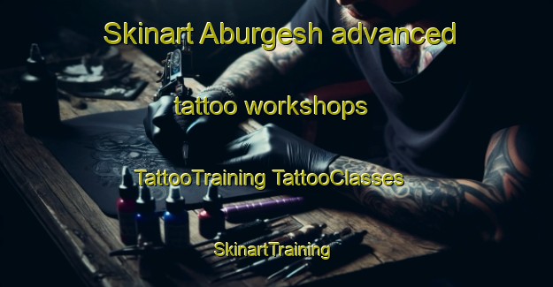 Skinart Aburgesh advanced tattoo workshops | #TattooTraining #TattooClasses #SkinartTraining-Turkey