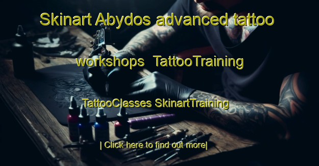 Skinart Abydos advanced tattoo workshops | #TattooTraining #TattooClasses #SkinartTraining-Turkey