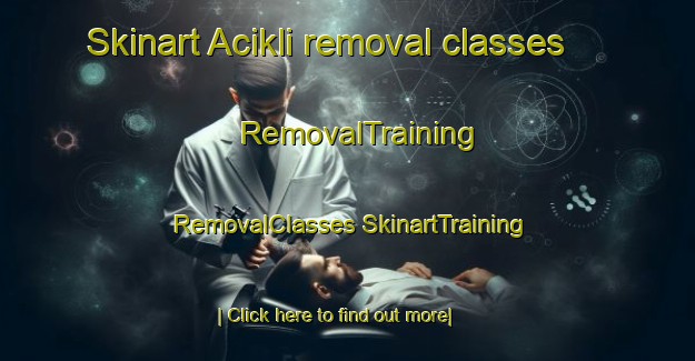 Skinart Acikli removal classes | #RemovalTraining #RemovalClasses #SkinartTraining-Turkey