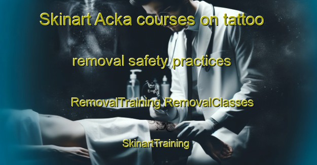 Skinart Acka courses on tattoo removal safety practices | #RemovalTraining #RemovalClasses #SkinartTraining-Turkey