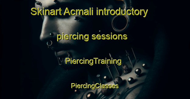 Skinart Acmali introductory piercing sessions | #PiercingTraining #PiercingClasses #SkinartTraining-Turkey