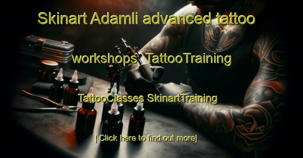 Skinart Adamli advanced tattoo workshops | #TattooTraining #TattooClasses #SkinartTraining-Turkey