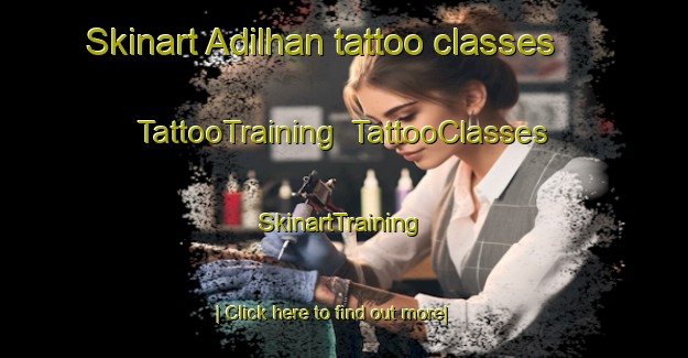 Skinart Adilhan tattoo classes | TattooTraining | TattooClasses | SkinartTraining-Turkey