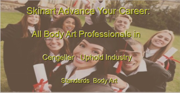 Skinart Advance Your Career: All Body Art Professionals in Cengeller - Uphold Industry Standards | Body Art Qualification Authority | BAQA-Turkey
