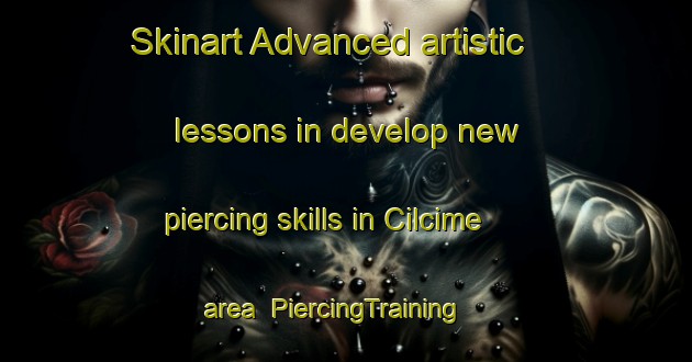 Skinart Advanced artistic lessons in develop new piercing skills in Cilcime area | PiercingTraining | PiercingClasses | SkinartTraining-Turkey