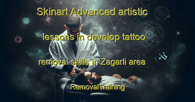 Skinart Advanced artistic lessons in develop tattoo removal skills in Zagarli area | RemovalTraining | RemovalClasses | SkinartTraining-Turkey