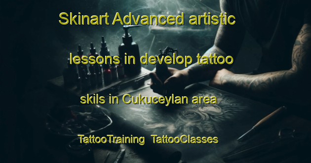 Skinart Advanced artistic lessons in develop tattoo skils in Cukuceylan area | TattooTraining | TattooClasses | SkinartTraining-Turkey