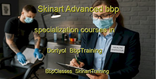 Skinart Advanced bbp specialization courses in Dortyol | BbpTraining | BbpClasses | SkinartTraining-Turkey