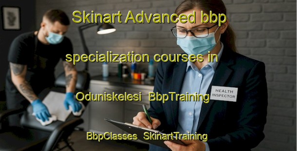 Skinart Advanced bbp specialization courses in Oduniskelesi | BbpTraining | BbpClasses | SkinartTraining-Turkey