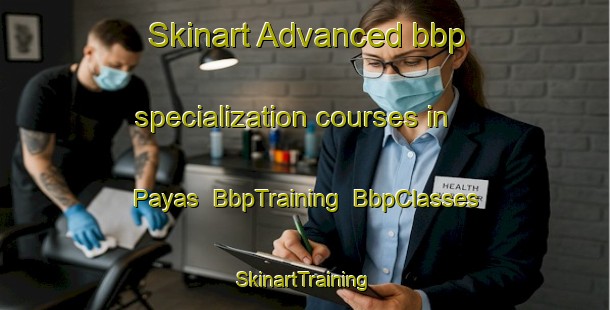 Skinart Advanced bbp specialization courses in Payas | BbpTraining | BbpClasses | SkinartTraining-Turkey