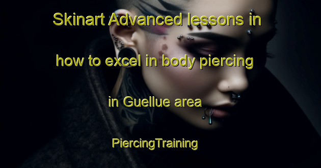 Skinart Advanced lessons in how to excel in body piercing in Guellue area | PiercingTraining | PiercingClasses | SkinartTraining-Turkey