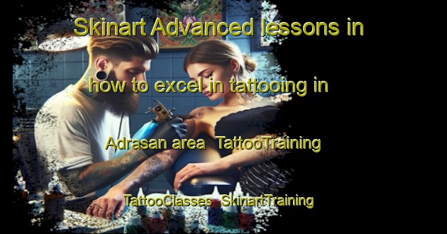 Skinart Advanced lessons in how to excel in tattooing in Adrasan area | TattooTraining | TattooClasses | SkinartTraining-Turkey