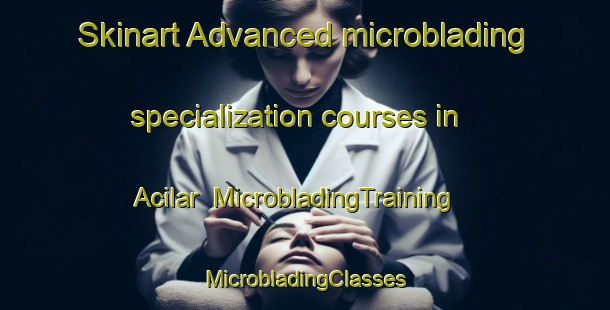 Skinart Advanced microblading specialization courses in Acilar | #MicrobladingTraining #MicrobladingClasses #SkinartTraining-Turkey