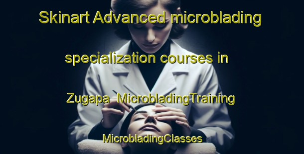 Skinart Advanced microblading specialization courses in Zugapa | #MicrobladingTraining #MicrobladingClasses #SkinartTraining-Turkey