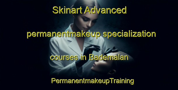 Skinart Advanced permanentmakeup specialization courses in Bademalan | #PermanentmakeupTraining #PermanentmakeupClasses #SkinartTraining-Turkey