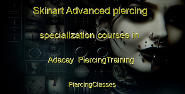 Skinart Advanced piercing specialization courses in Adacay | #PiercingTraining #PiercingClasses #SkinartTraining-Turkey