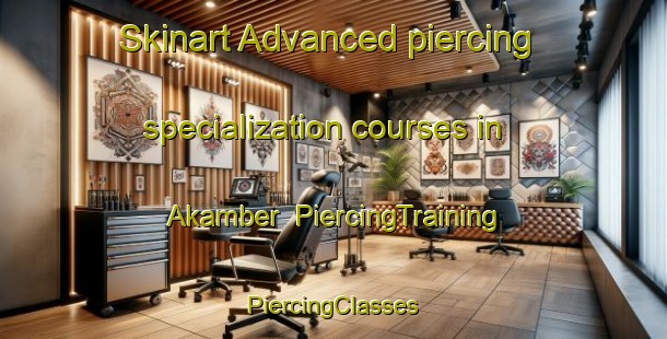 Skinart Advanced piercing specialization courses in Akamber | #PiercingTraining #PiercingClasses #SkinartTraining-Turkey