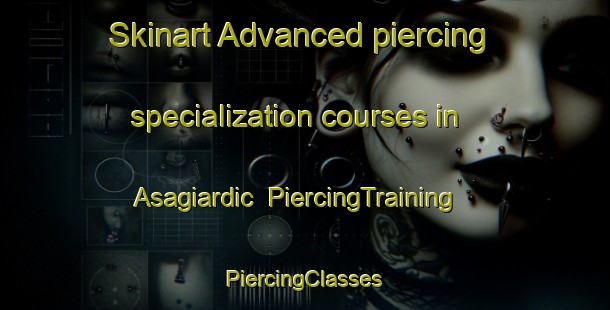 Skinart Advanced piercing specialization courses in Asagiardic | #PiercingTraining #PiercingClasses #SkinartTraining-Turkey