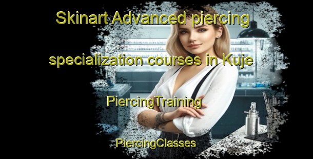 Skinart Advanced piercing specialization courses in Kuje | #PiercingTraining #PiercingClasses #SkinartTraining-Turkey