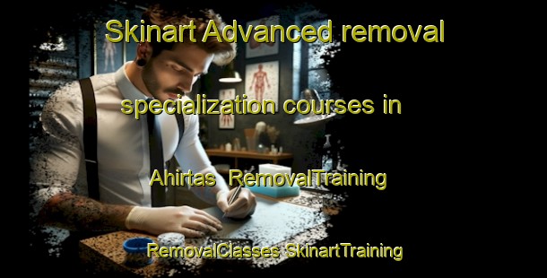 Skinart Advanced removal specialization courses in Ahirtas | #RemovalTraining #RemovalClasses #SkinartTraining-Turkey