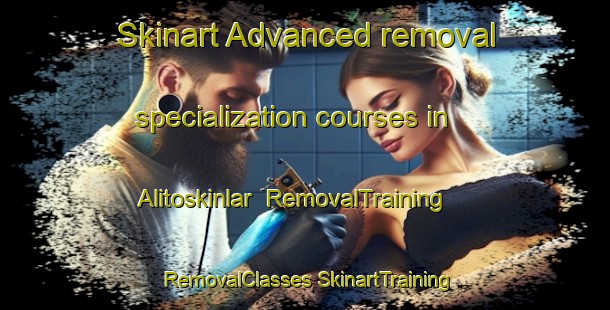 Skinart Advanced removal specialization courses in Alitoskinlar | #RemovalTraining #RemovalClasses #SkinartTraining-Turkey