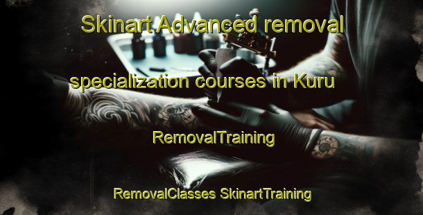 Skinart Advanced removal specialization courses in Kuru | #RemovalTraining #RemovalClasses #SkinartTraining-Turkey