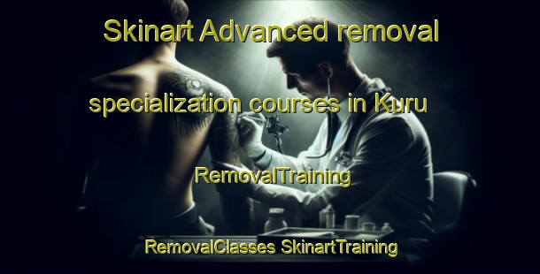 Skinart Advanced removal specialization courses in Kuru | #RemovalTraining #RemovalClasses #SkinartTraining-Turkey