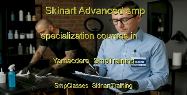 Skinart Advanced smp specialization courses in Yamacdere | SmpTraining | SmpClasses | SkinartTraining-Turkey