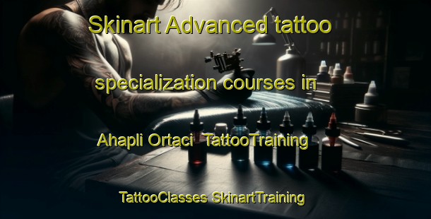 Skinart Advanced tattoo specialization courses in Ahapli Ortaci | #TattooTraining #TattooClasses #SkinartTraining-Turkey