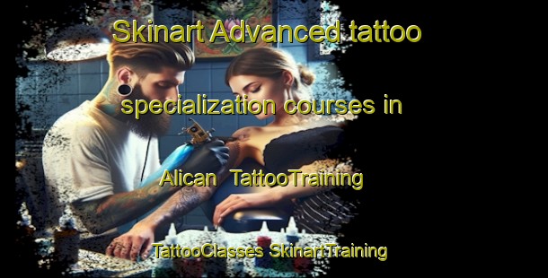 Skinart Advanced tattoo specialization courses in Alican | #TattooTraining #TattooClasses #SkinartTraining-Turkey