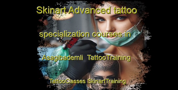 Skinart Advanced tattoo specialization courses in Asagibademli | #TattooTraining #TattooClasses #SkinartTraining-Turkey