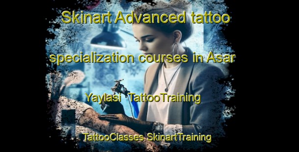 Skinart Advanced tattoo specialization courses in Asar Yaylasi | #TattooTraining #TattooClasses #SkinartTraining-Turkey