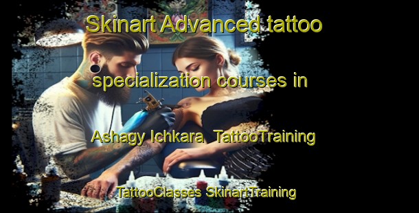 Skinart Advanced tattoo specialization courses in Ashagy Ichkara | #TattooTraining #TattooClasses #SkinartTraining-Turkey