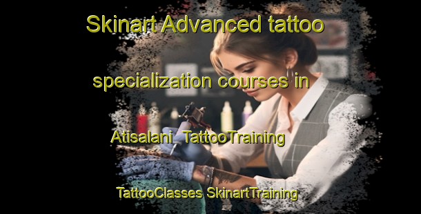 Skinart Advanced tattoo specialization courses in Atisalani | #TattooTraining #TattooClasses #SkinartTraining-Turkey