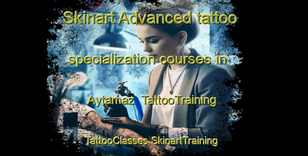 Skinart Advanced tattoo specialization courses in Aytamaz | #TattooTraining #TattooClasses #SkinartTraining-Turkey