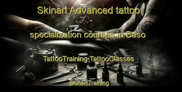 Skinart Advanced tattoo specialization courses in Baso | #TattooTraining #TattooClasses #SkinartTraining-Turkey