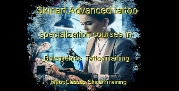 Skinart Advanced tattoo specialization courses in Belenyenice | #TattooTraining #TattooClasses #SkinartTraining-Turkey