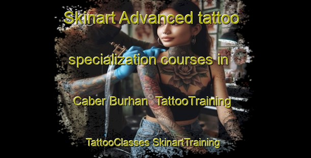 Skinart Advanced tattoo specialization courses in Caber Burhan | #TattooTraining #TattooClasses #SkinartTraining-Turkey