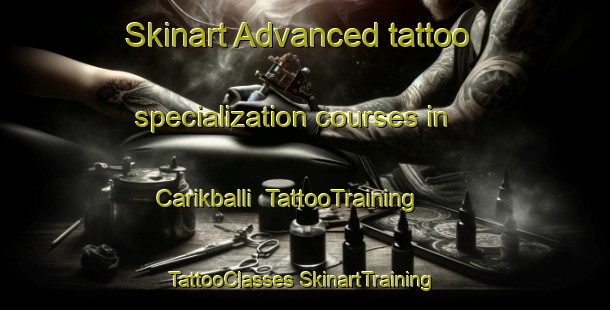 Skinart Advanced tattoo specialization courses in Carikballi | #TattooTraining #TattooClasses #SkinartTraining-Turkey