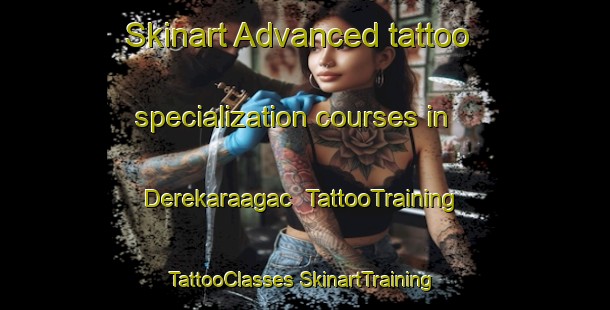 Skinart Advanced tattoo specialization courses in Derekaraagac | #TattooTraining #TattooClasses #SkinartTraining-Turkey