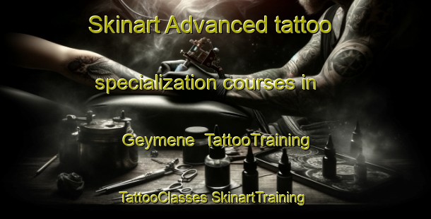 Skinart Advanced tattoo specialization courses in Geymene | #TattooTraining #TattooClasses #SkinartTraining-Turkey