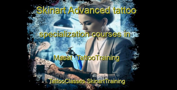 Skinart Advanced tattoo specialization courses in Masat | #TattooTraining #TattooClasses #SkinartTraining-Turkey