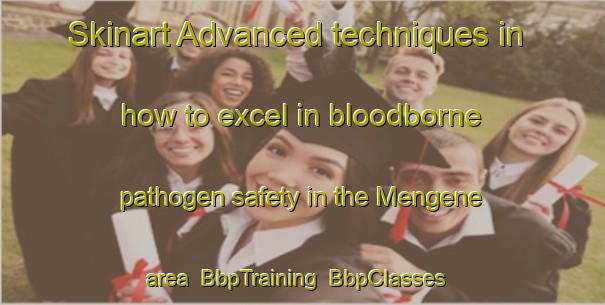 Skinart Advanced techniques in how to excel in bloodborne pathogen safety in the Mengene area | BbpTraining | BbpClasses | SkinartTraining-Turkey