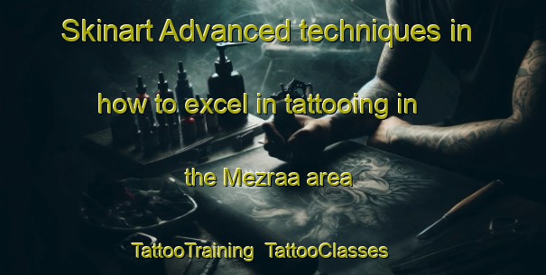 Skinart Advanced techniques in how to excel in tattooing in the Mezraa area | TattooTraining | TattooClasses | SkinartTraining-Turkey