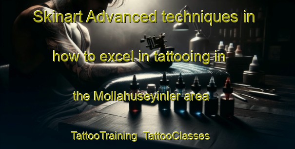 Skinart Advanced techniques in how to excel in tattooing in the Mollahuseyinler area | TattooTraining | TattooClasses | SkinartTraining-Turkey