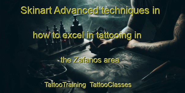 Skinart Advanced techniques in how to excel in tattooing in the Zafanos area | TattooTraining | TattooClasses | SkinartTraining-Turkey