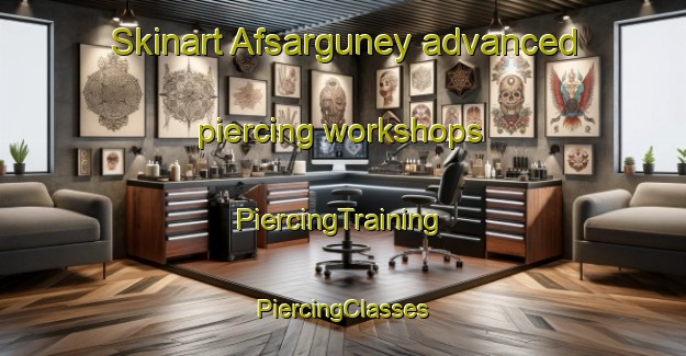 Skinart Afsarguney advanced piercing workshops | #PiercingTraining #PiercingClasses #SkinartTraining-Turkey